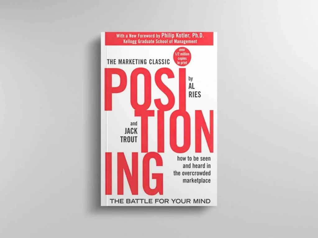 Positioning, by Al Ries and Jack Trout